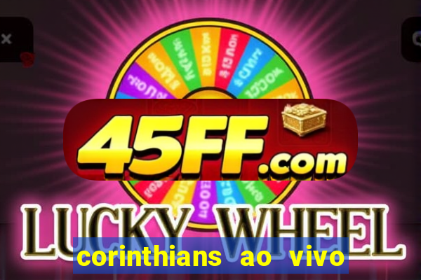 corinthians ao vivo futebol play